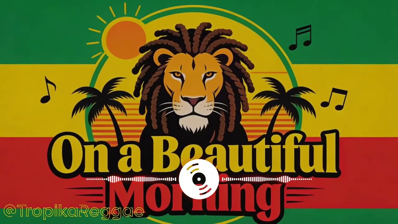 Slow Reggae Relaxing Viral Songs Vibes - On a Beautiful Morning
