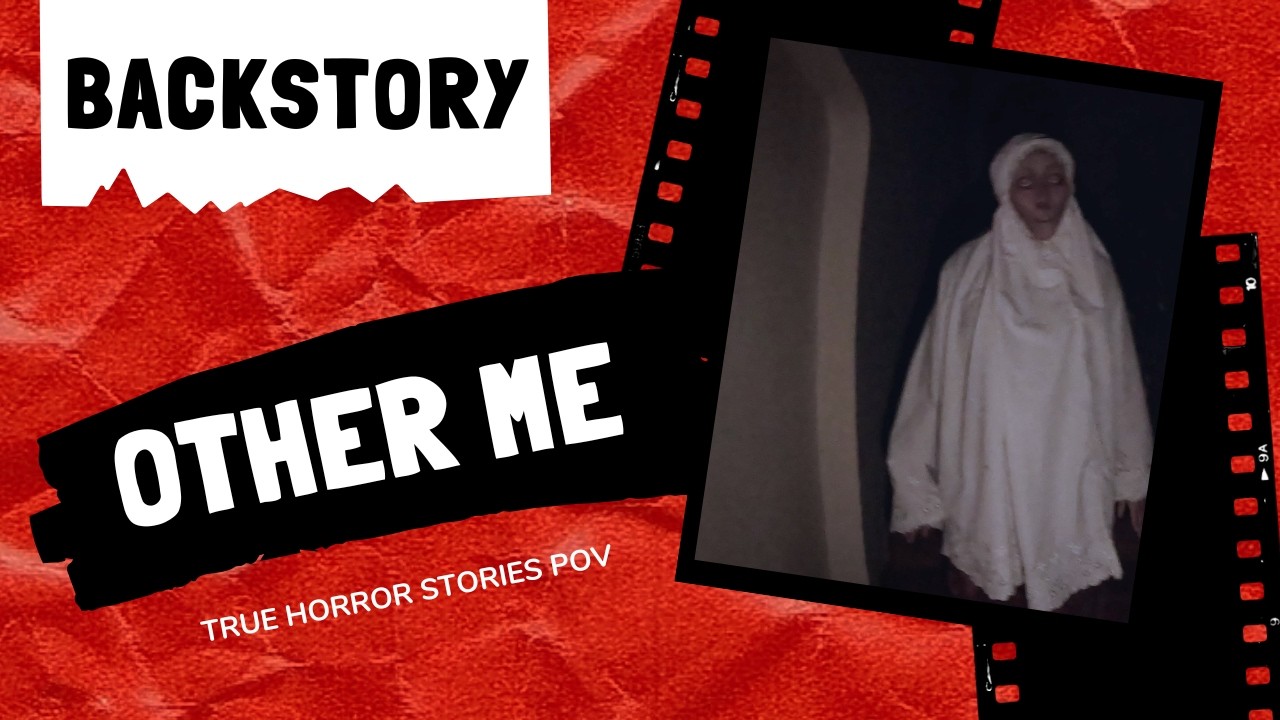 True Horror Stories - Other Me (Backstory)