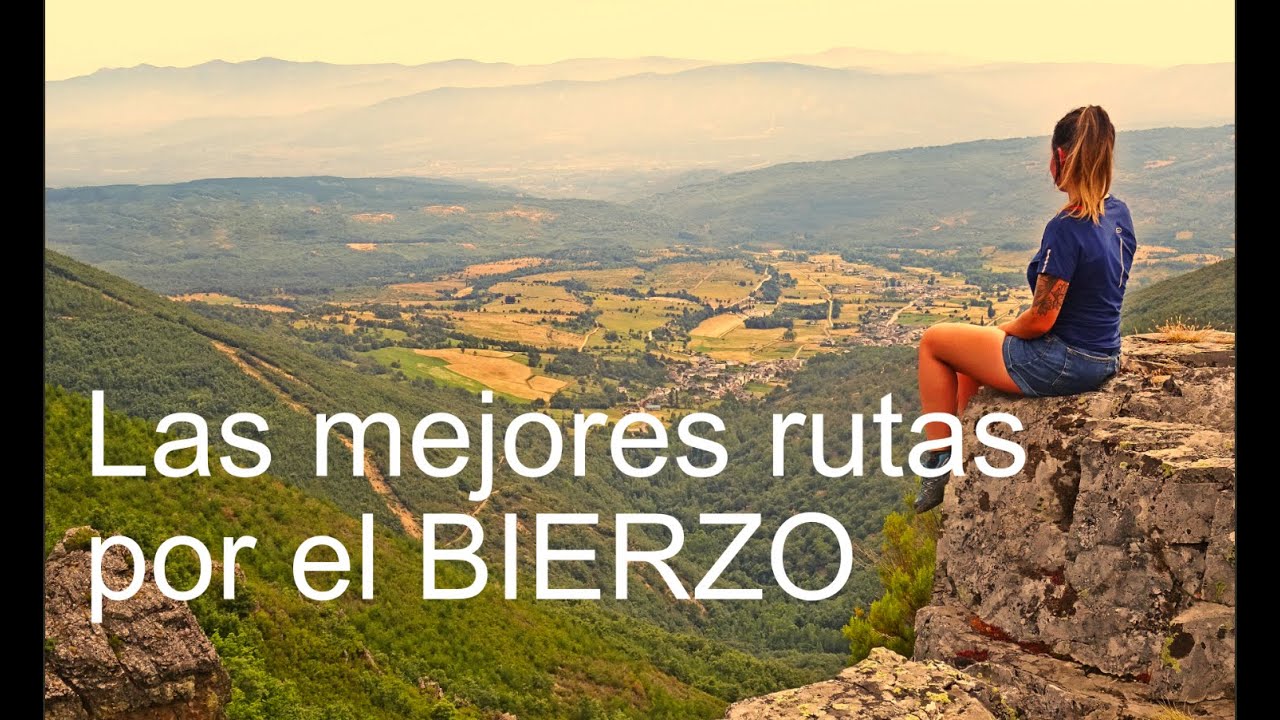 LAS 10 MEJORES RUTAS POR EL BIERZO   LEÓN