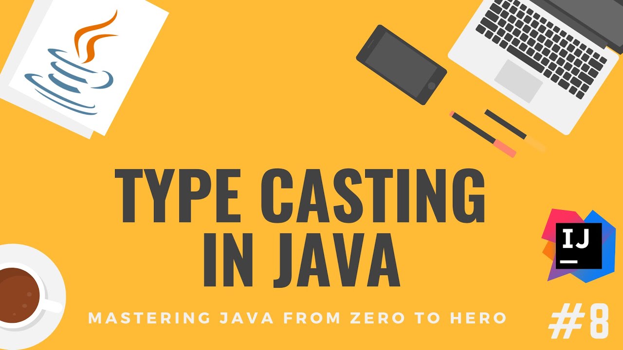 Type Casting in Java - Java Tutorial #8
