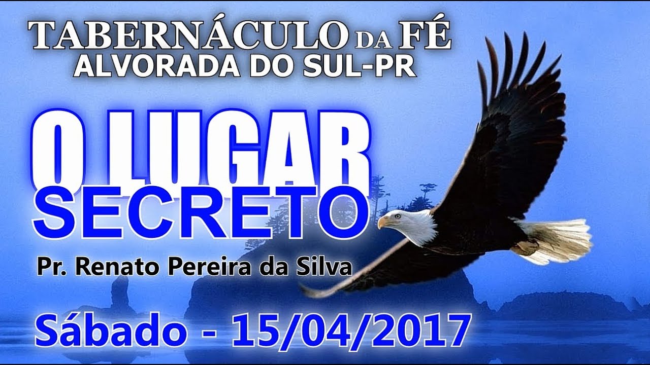 🎤O Lugar Secreto - Pr. Renato Pereira da Silva