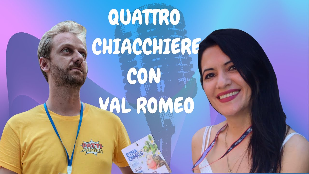 HO INTERVISTATO LA FUMETTISTA VAL ROMEO