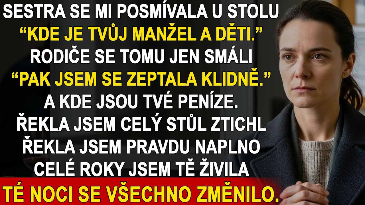 Sestra Se Mi Smála: “Kde Máš Manžela A Děti? Jo Vlastně, Žádné Nemáš.“ Rodiče Se Smáli Ale Potom...