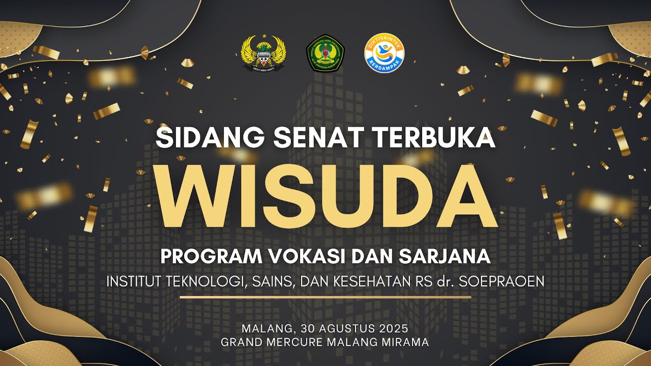 [LIVE] SIDANG SENAT TERBUKA - WISUDA PROGRAM VOKASI DAN SARJANA ITSK RS dr. SOEPRAOEN - TAHUN 2025