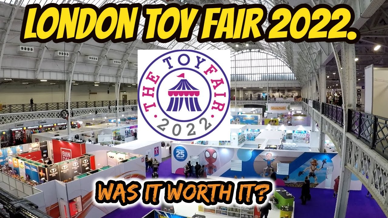 LONDON TOY FAIR 2022! WAS IT WORTH IT?
