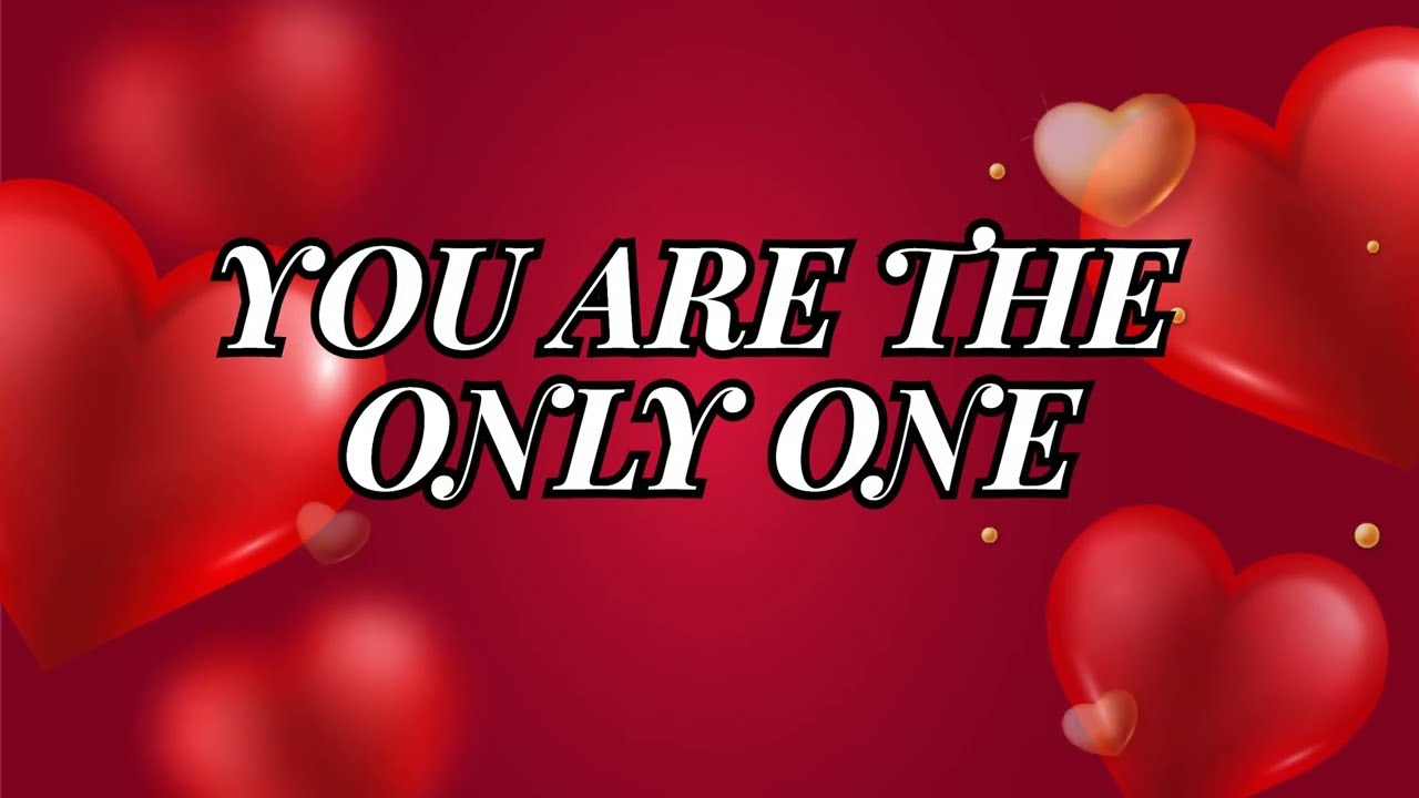 You Are The Only One ❤️  A Message For Someone Special 💗