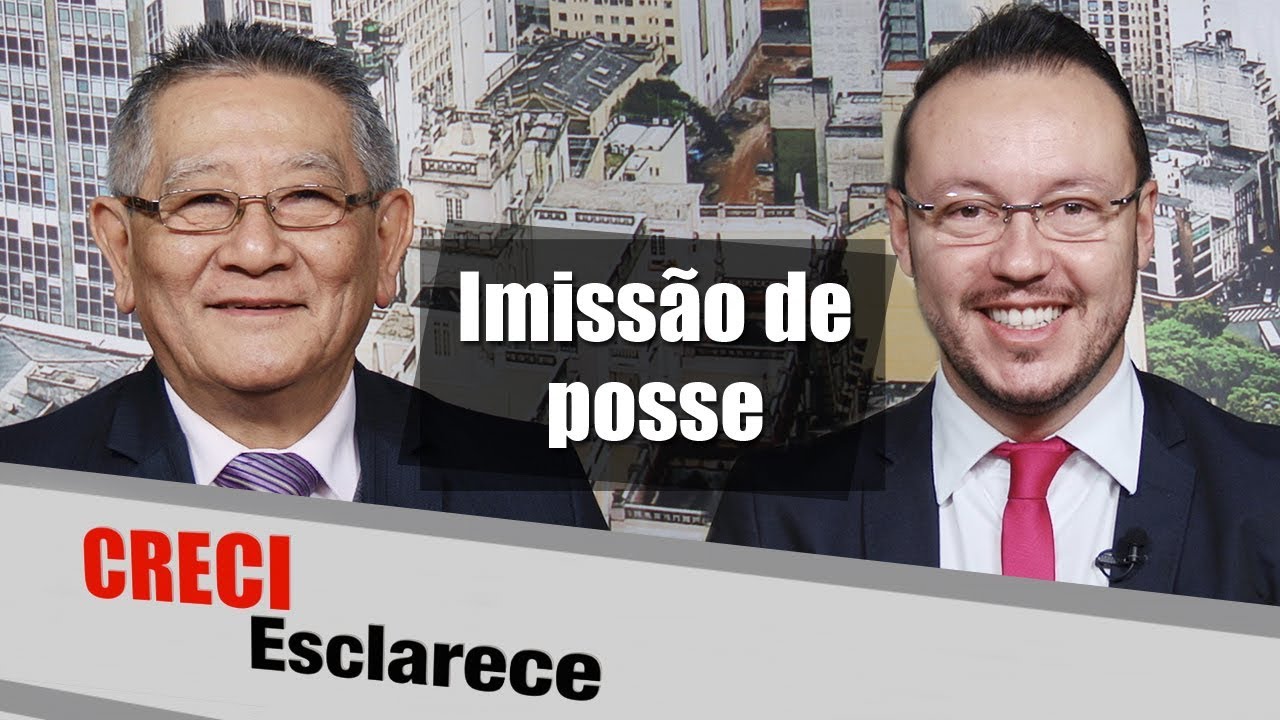 Imissão de posse - CRECI Esclarece 307