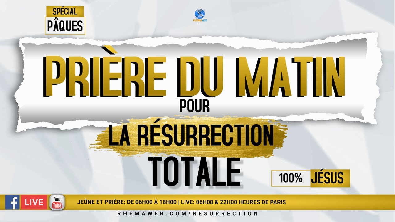 La pri&egrave;re du matin pour la r&eacute;surrection Totale - Sp&eacute;cial P&acirc;ques (1&egrave;r jour)