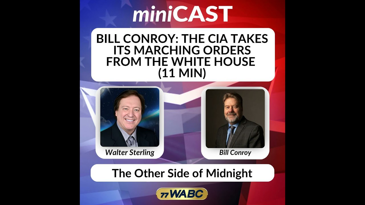 Bill Conroy: The CIA Takes Its Marching Orders From The White House (11 min)