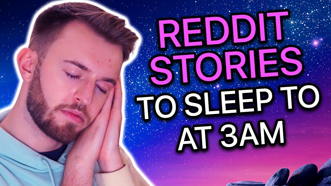 Reddit Stories To Sleep To At 3AM