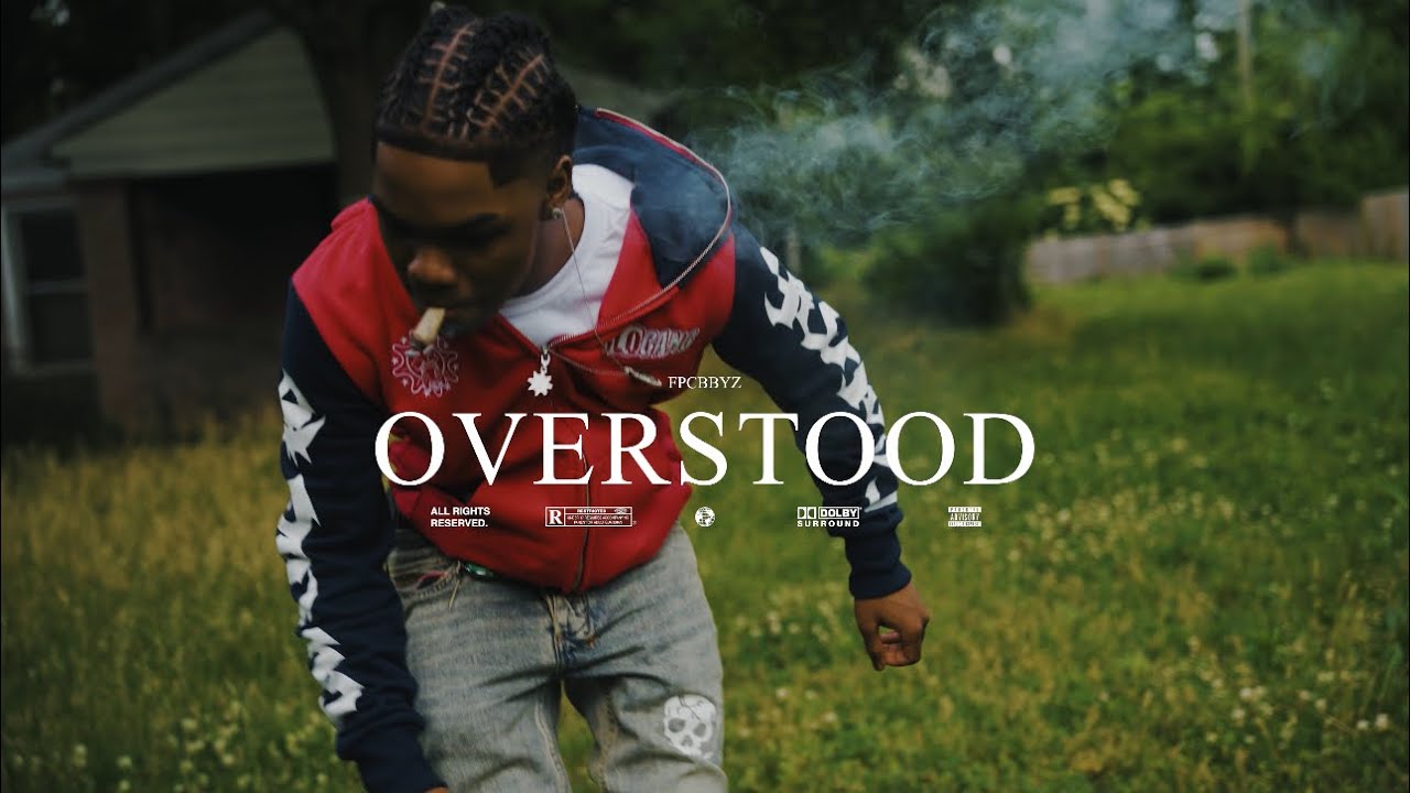Fpcbbyz - Overstood (Official Music Video)