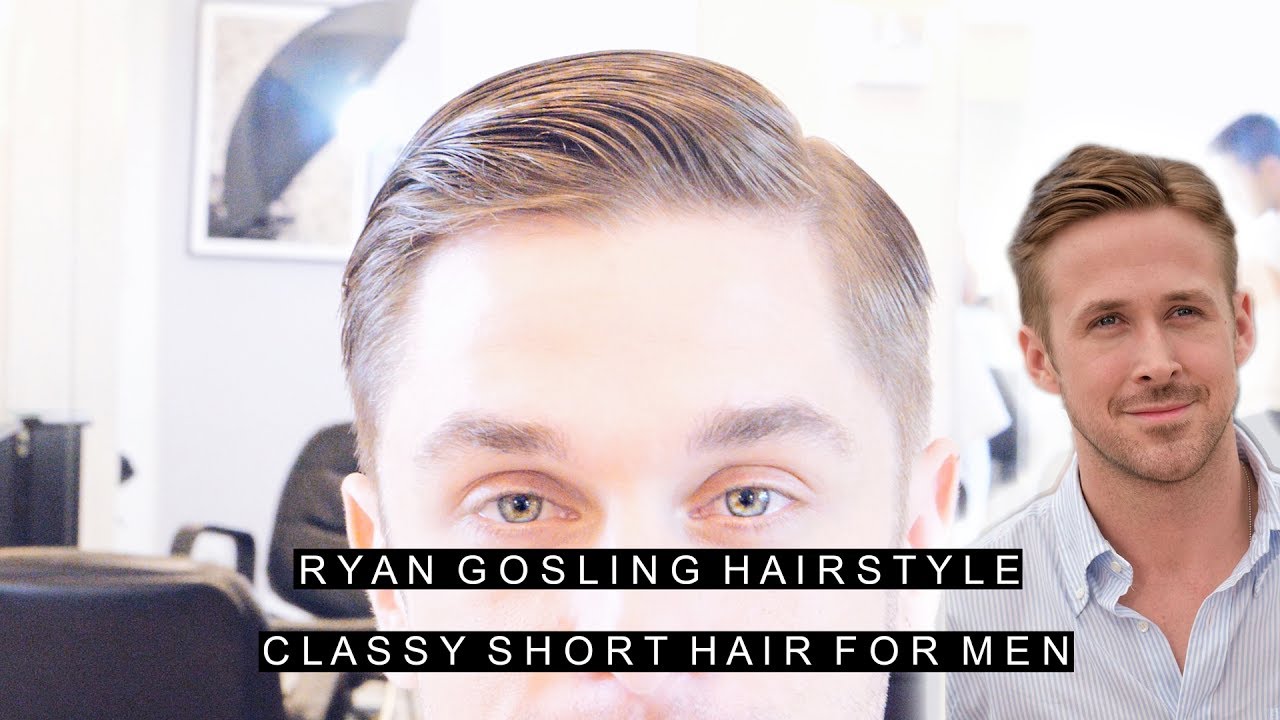 Ryan Gosling Hairstyle | Classy Short Hair For Men | Easy Slick Haircut with Side Part | Celebrity