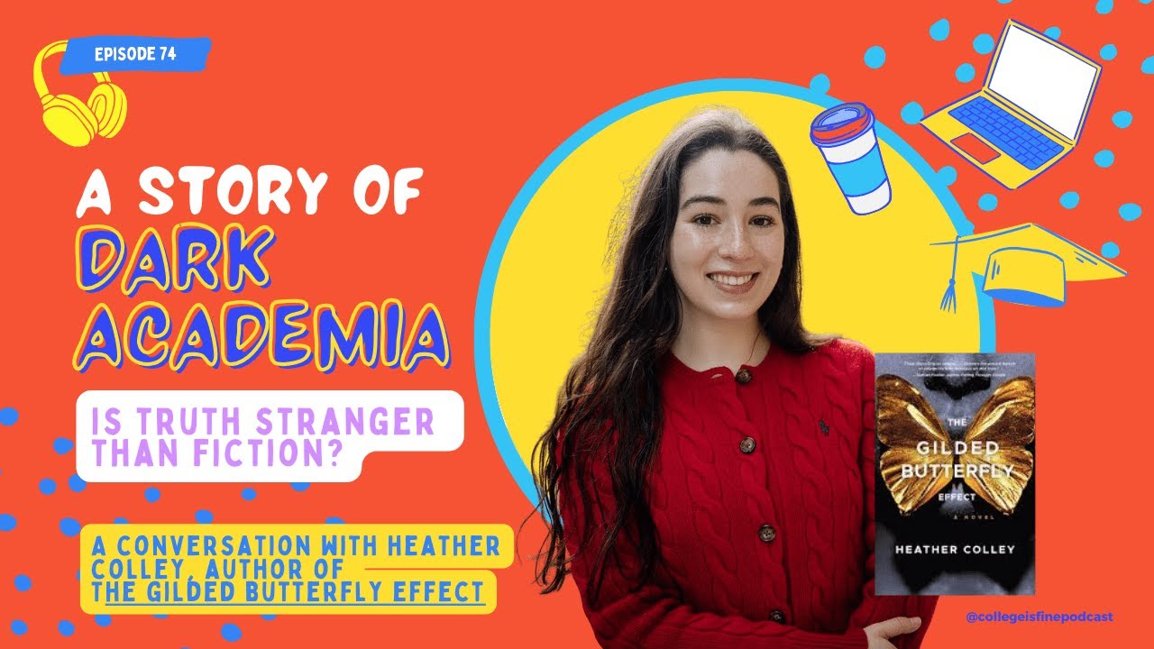 #74 Dark Academia: Is Truth Stranger Than Fiction? A Conversation with Author Heather Colley