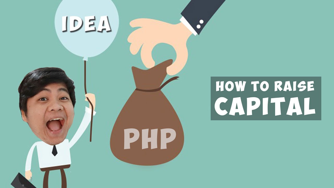 Paano mag RAISE ng CAPITAL para sa negosyo?