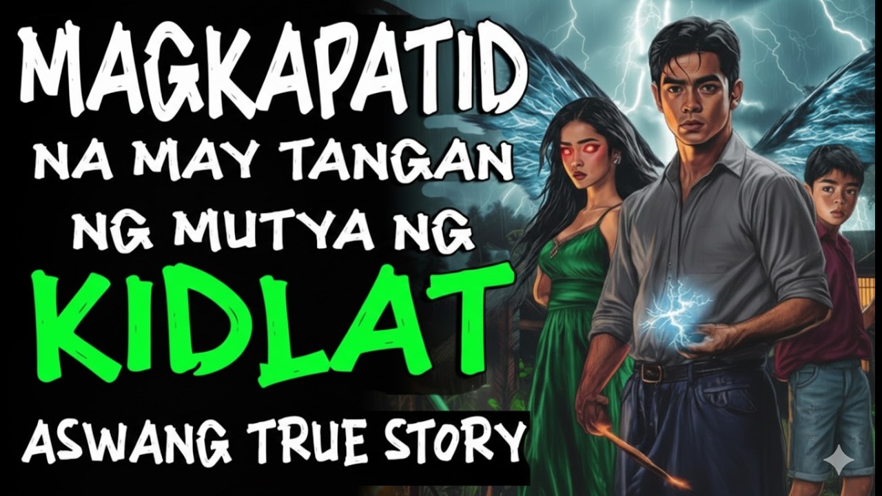 MAGKAPATID NA MAY TANGAN NG MUTYA NG KIDLAT | Aswang True Story