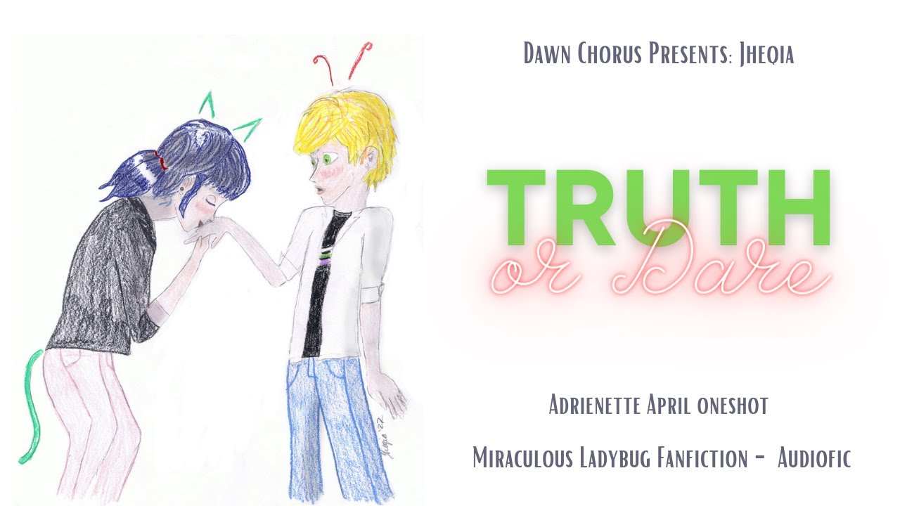 Truth or Dare. Adrienette April: Day 13 (picnic. DJWFI. Fluff) Miraculous Ladybug Fanfic/Audiofic