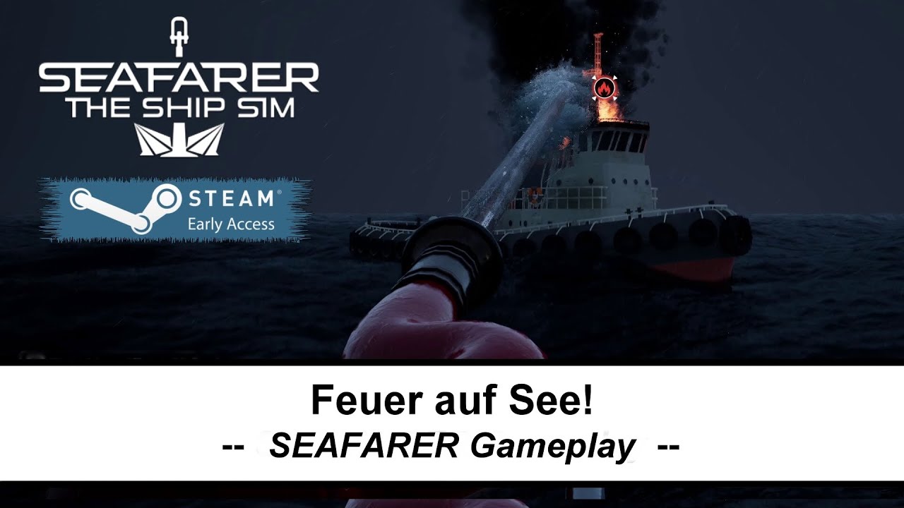 Kleiner Brand auf stürmischer See - SEAFARER: The Ship Sim - Gameplay Only - Deutsch