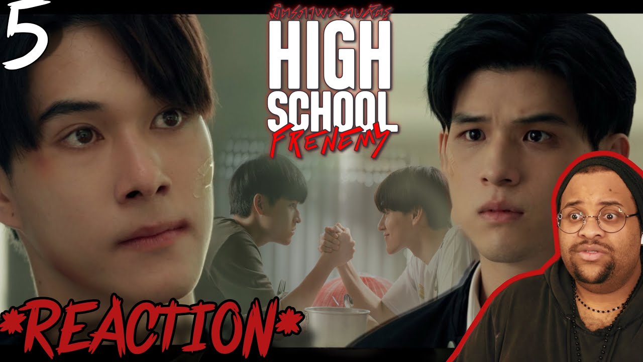High School Frenemy มิตรภาพคราบศัตรู | EP.5 Reaction