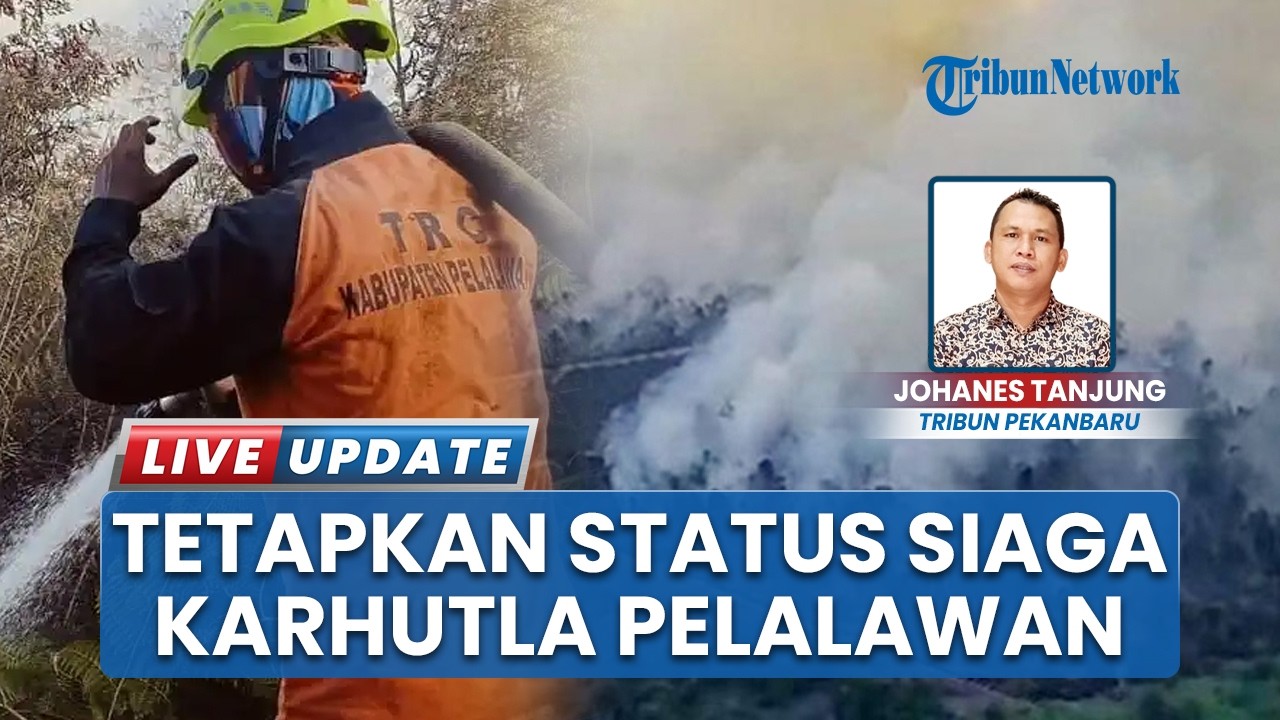 Karhutla Meluas, Bupati Pelalawan Tetapkan Status Siaga