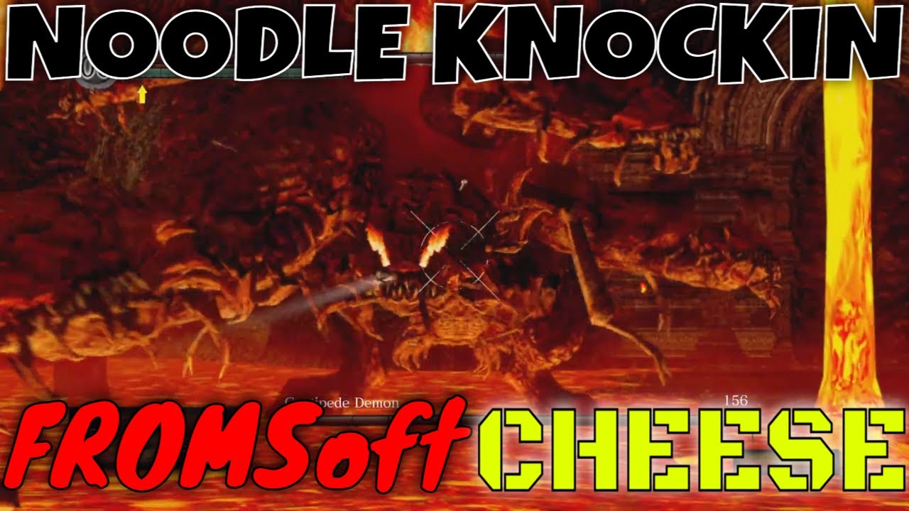 FROMSoft CHEESE Part 20 | NOODLE KNOCKIN Cheese Centipede Demon Solaire Quest Izalith Dukes