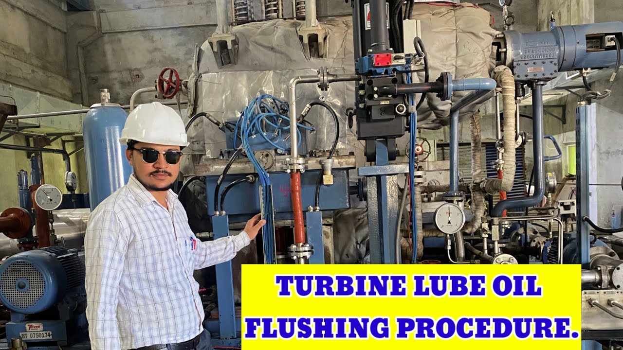 turbine oil flushing procedure||lube oil flushing procedure||turbine commissioning||Raj Poudel