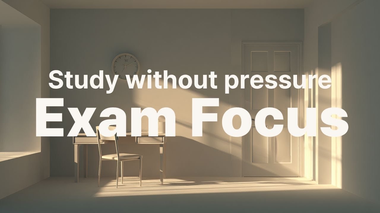 Exam Focus – Спокойная концентрация для подготовки к экзаменам