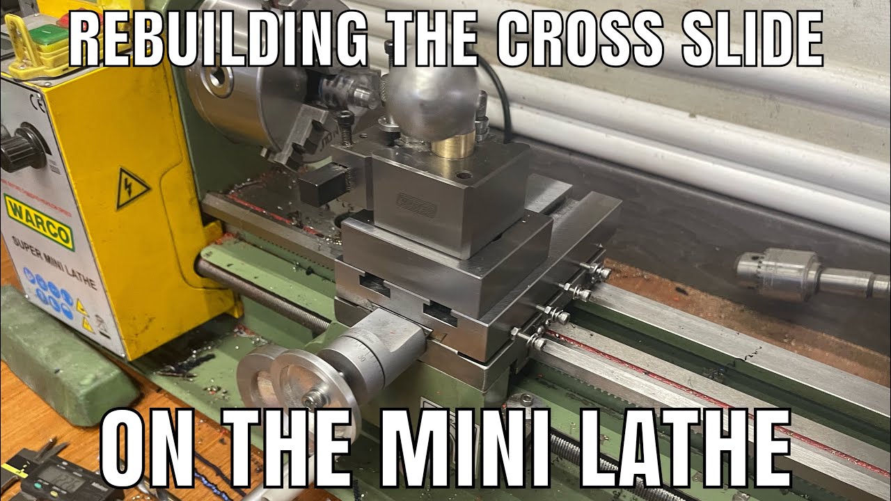 Rebuilding the Cross slide on the Mini lathe