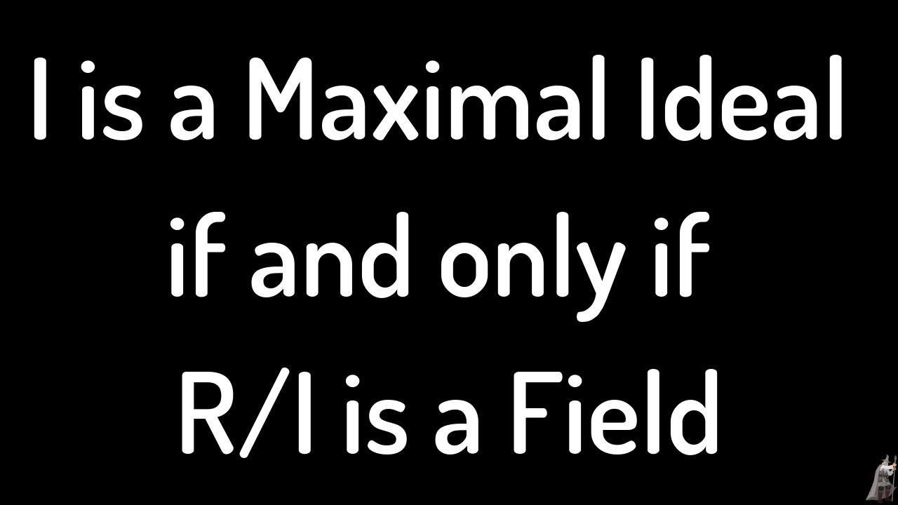 I is a Maximal Ideal iff R/I is a Field Proof