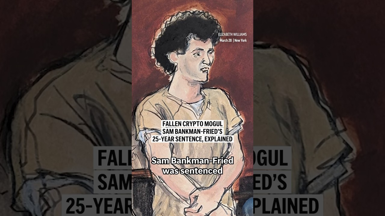 Fallen crypto mogul Sam Bankman-Fried sentenced to 25 years in prison