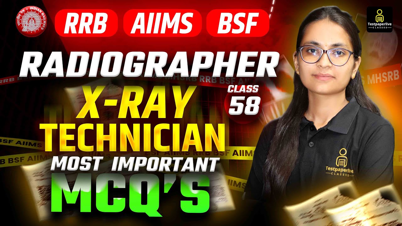 RRB Radiographer X-Ray Technician Exam #58 | AIIMS, BSF, ITBP Radiographer most important MCQ Class