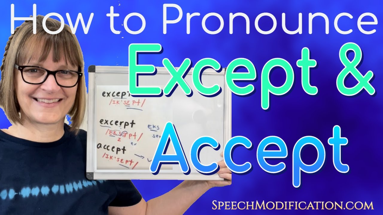 How to Pronounce Except, Accept and Excerpt