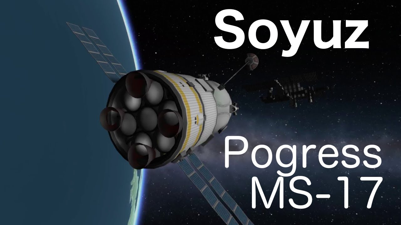 Soyuz - Progress MS-17 | Mission Breakdown (Kerbal Space Program)