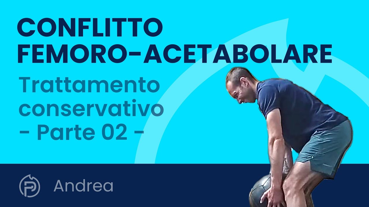 Conflitto femoroacetabolare -Trattamento Conservativo Parte 2 (2023)