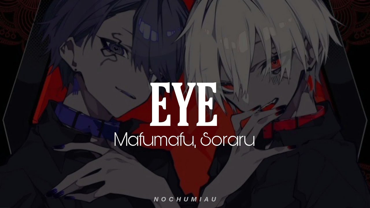 EYE - Mafumafu, Soraru [sub. español]