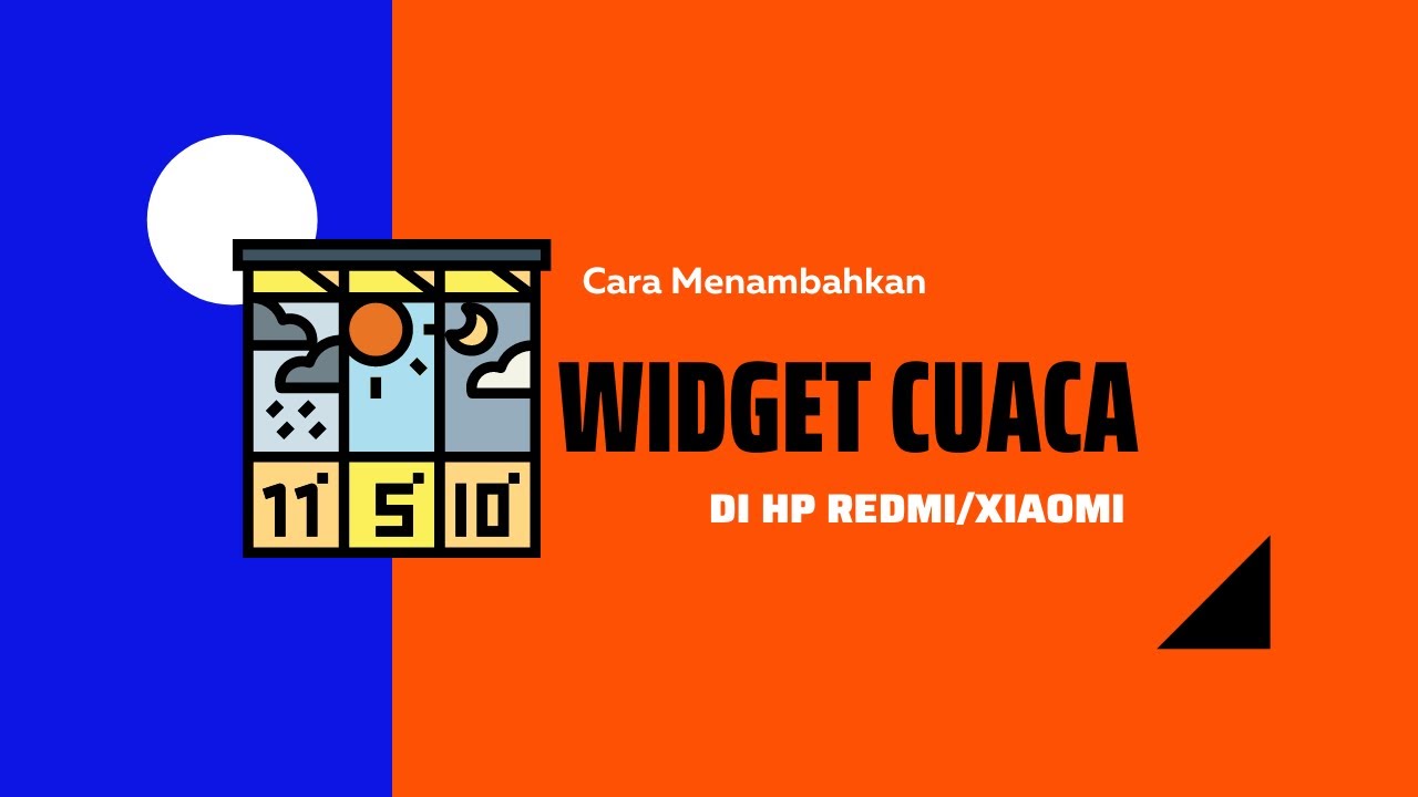 Cara Menambahkan Widget Cuaca di HP Xiaomi/Redmi (2021)