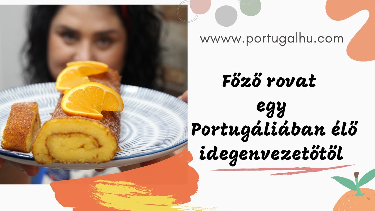 Főzzünk süssünk együtt Portugáliából - Torta de Laranja - Narancs tekercs