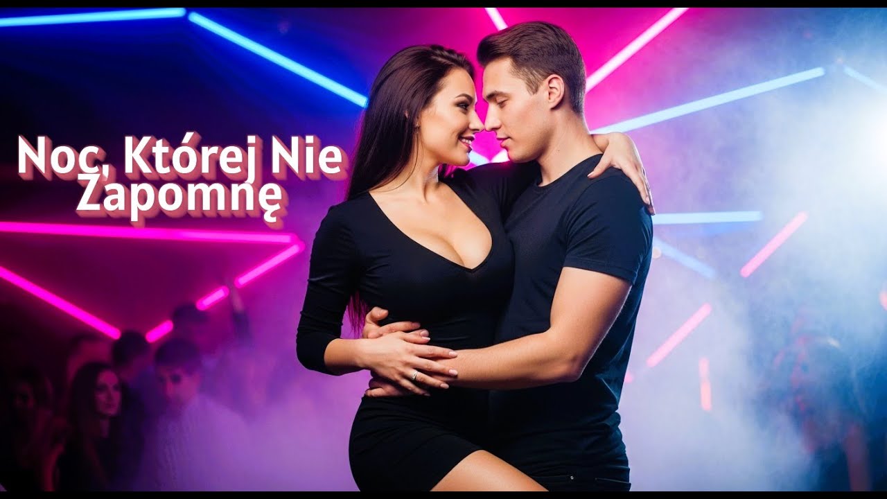Noc, Kt&oacute;rej Nie Zapomnę | Nowość 2025 &bull; Dance / Disco-Pop