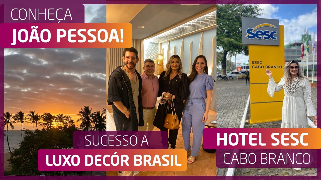 CONHEÇA JOÃO PESSOA | HOTEL SESC CABO BRANCO | SUCESSO À LUXO DECÓR BRASIL | BESSA GRILL