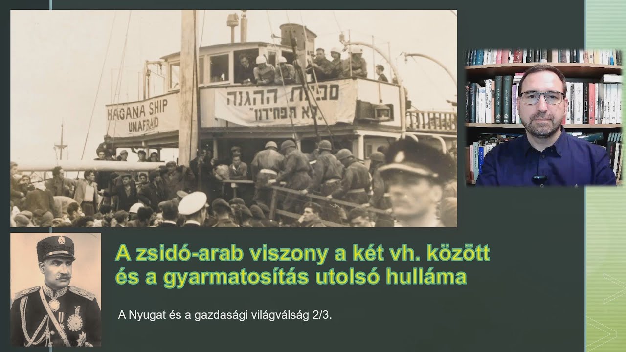A zsidó-arab viszony a két vh. között és a gyarmatosítás utolsó hulláma - Nyugat & a gazg.-i válság2