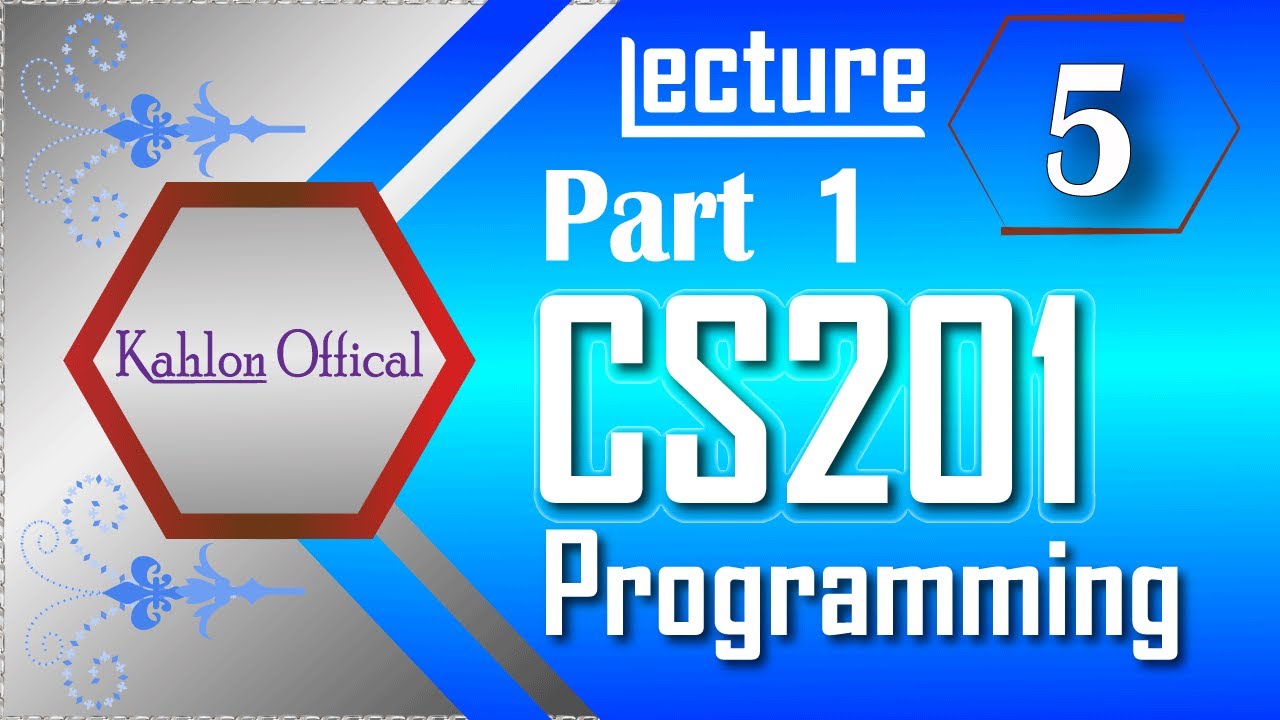 5 CS201 Lecture No 5 | Introduction to Programming | CS201 Lecture No 5 part 1