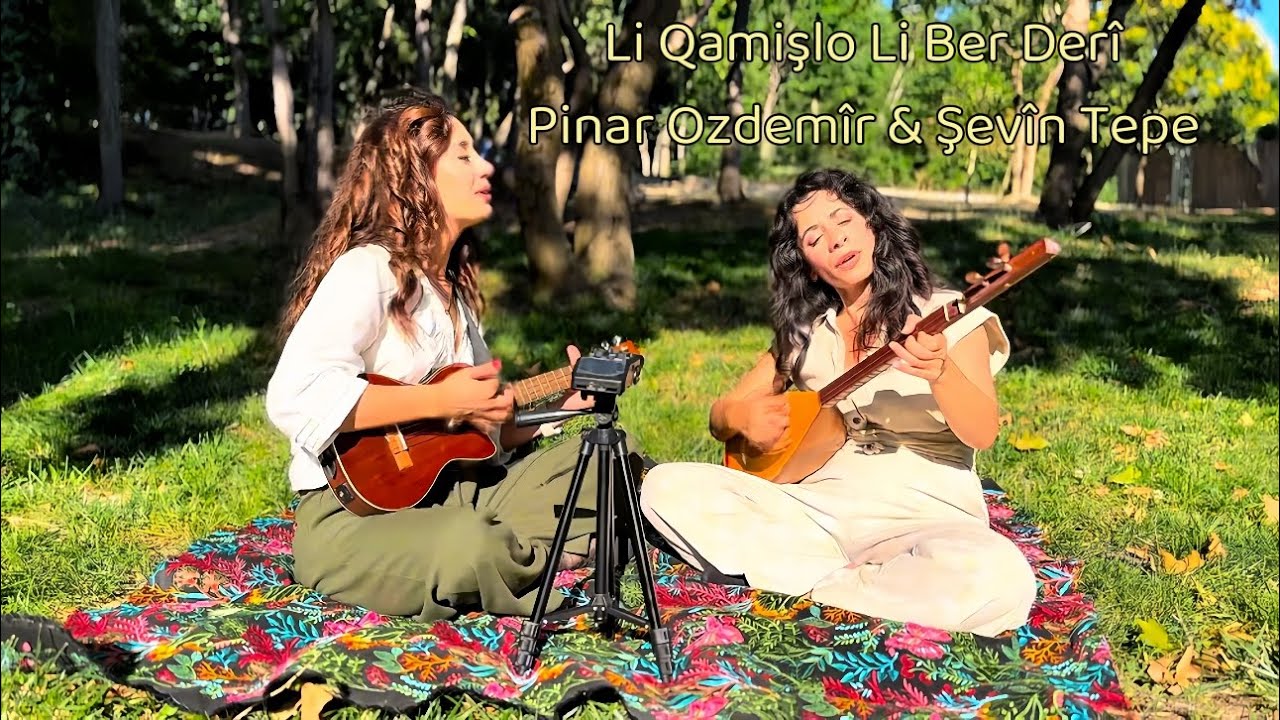 Pınar Özdemir & Şevin Tepe ⎮ Li Qamişlo Li Ber Derî