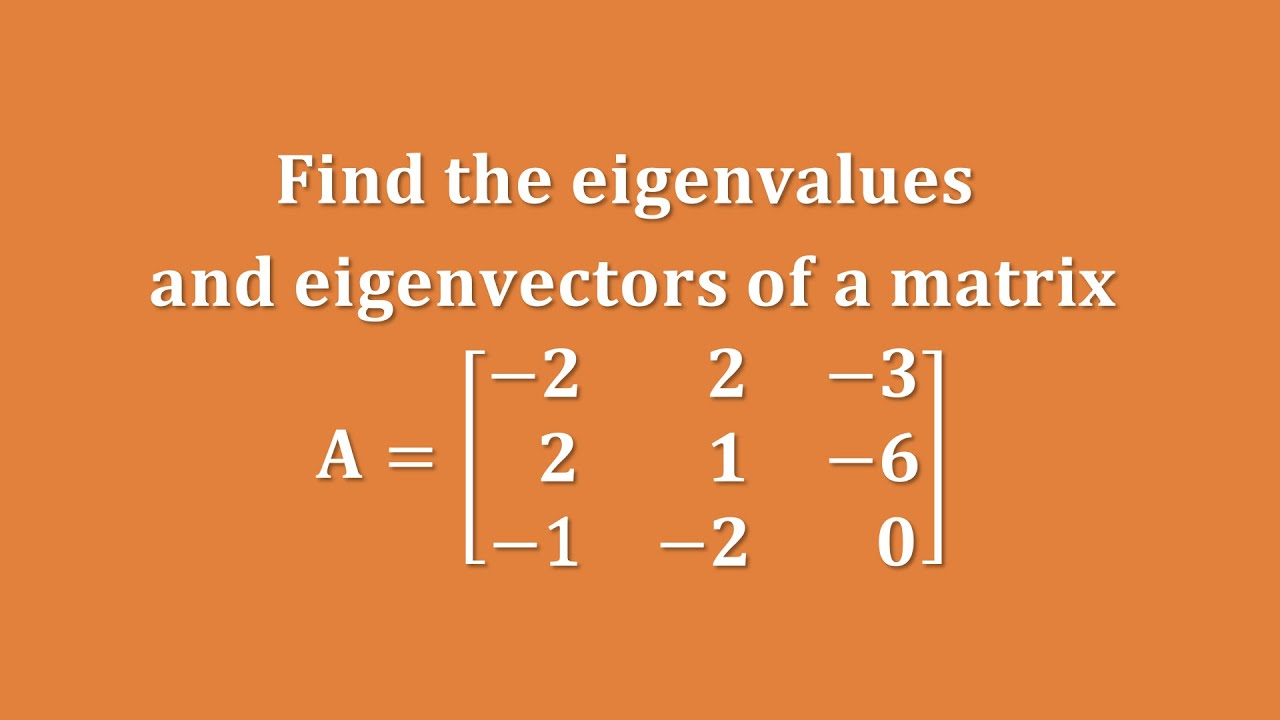 【詳細解題動畫】提要196：求矩陣 𝐀 = {{–2,2,–3},{2,1,–6},{–1,–2,0}} 之特徵根和特徵向量｜中華大學土木系呂志宗特聘教授