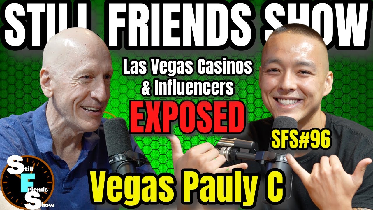 Exposing Las Vegas' Top Casinos & Influencers with Vegas Pauly C | Still Friends Show Ep.96