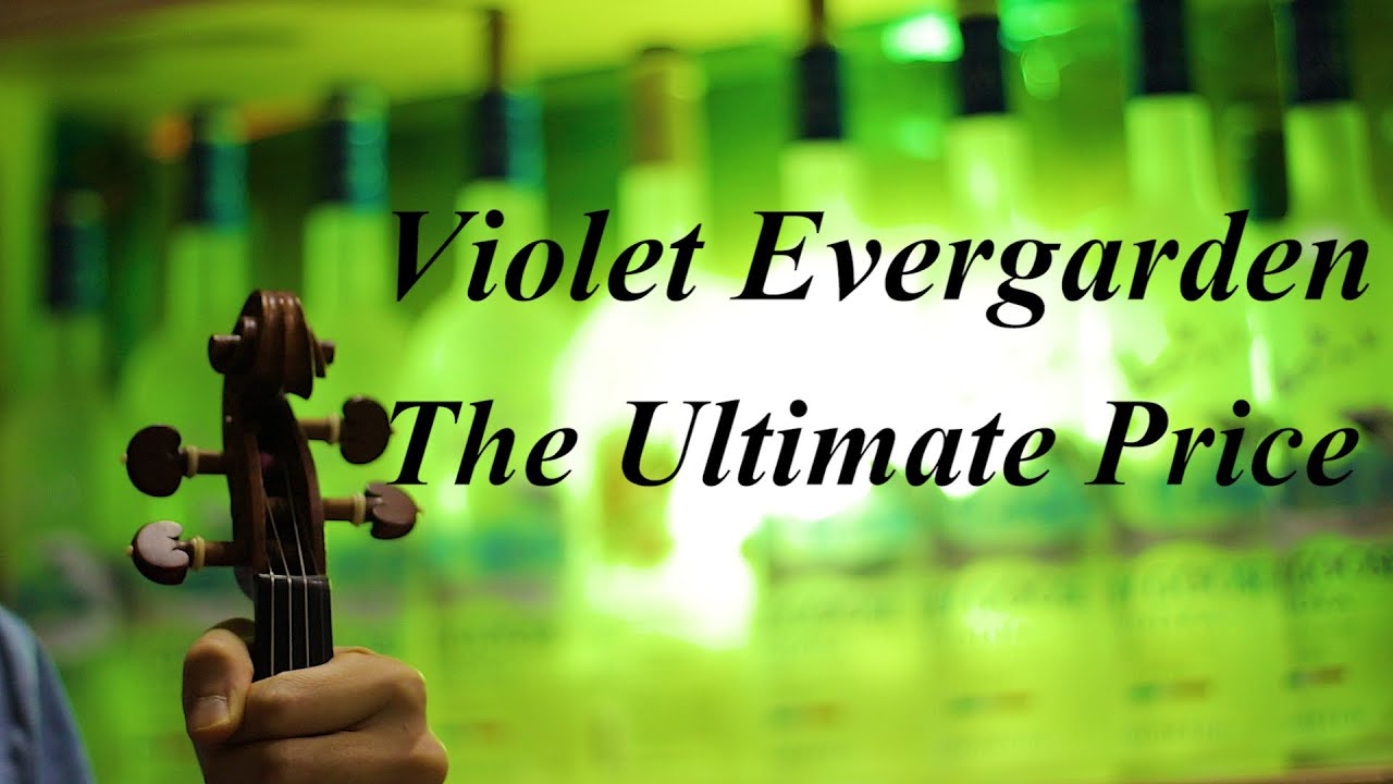 Violet Evergarden - The Ultimate Price - Violin Cover