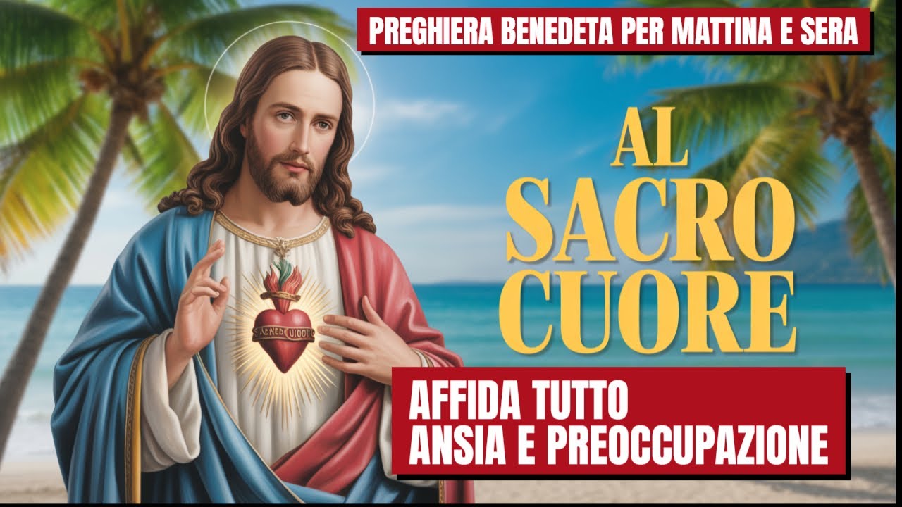 Preghiera potente al sacro cuore di Gesù contro l'ansia e la preoccupazione. per mattina e sera.