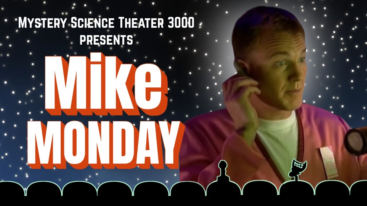 Mike Monday! | A MST3K Marathon with Four Full Episodes Hosted by Mike Nelson! | Vol XIII