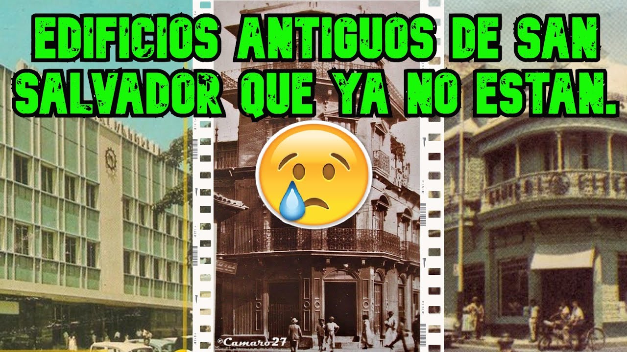😲🤨Edificios y casas de antaño extintos del centro histórico de San Salvador, Parte 2😁🏨