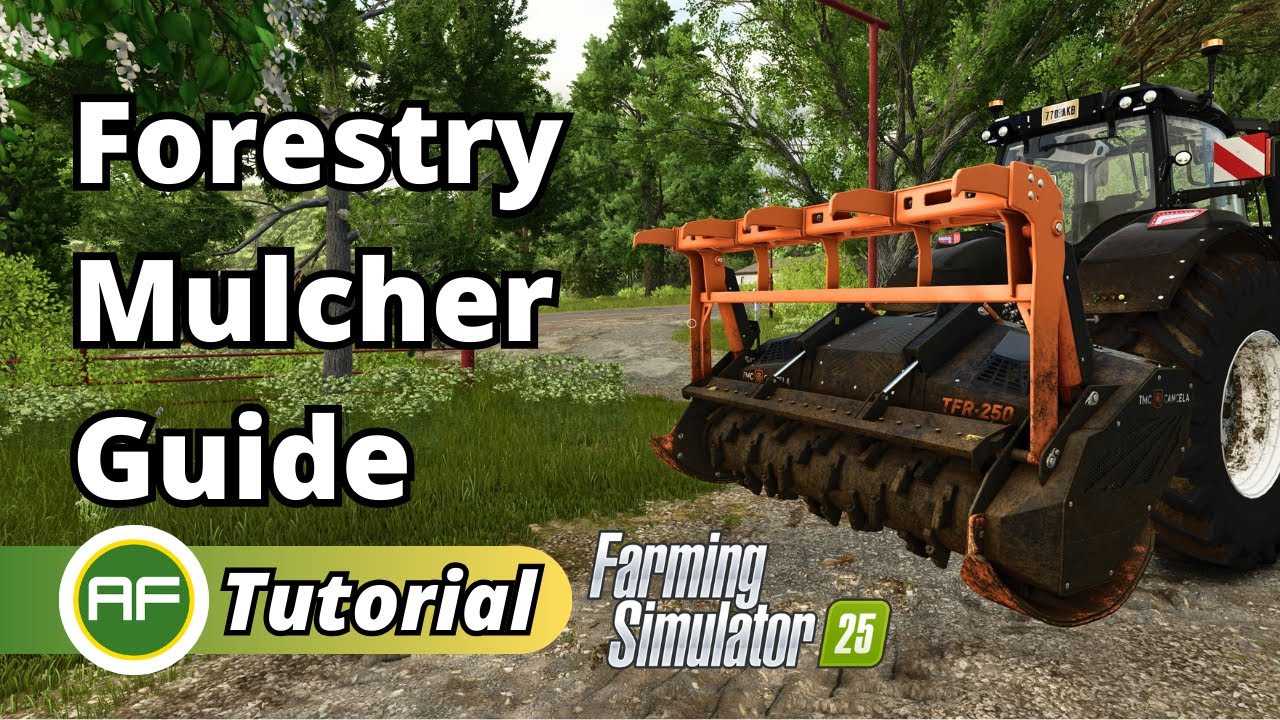 How To Use The Forestry Mulcher To Clear Land & Delete Trees In Farming Simulator 25