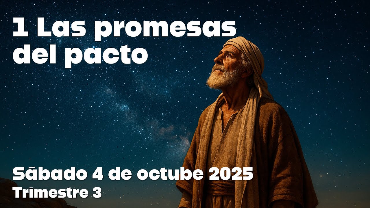 Las promesas del pacto 📖 - Lección 1 - para Jóvenes - sábado 4 de octubre 2025 🗓️