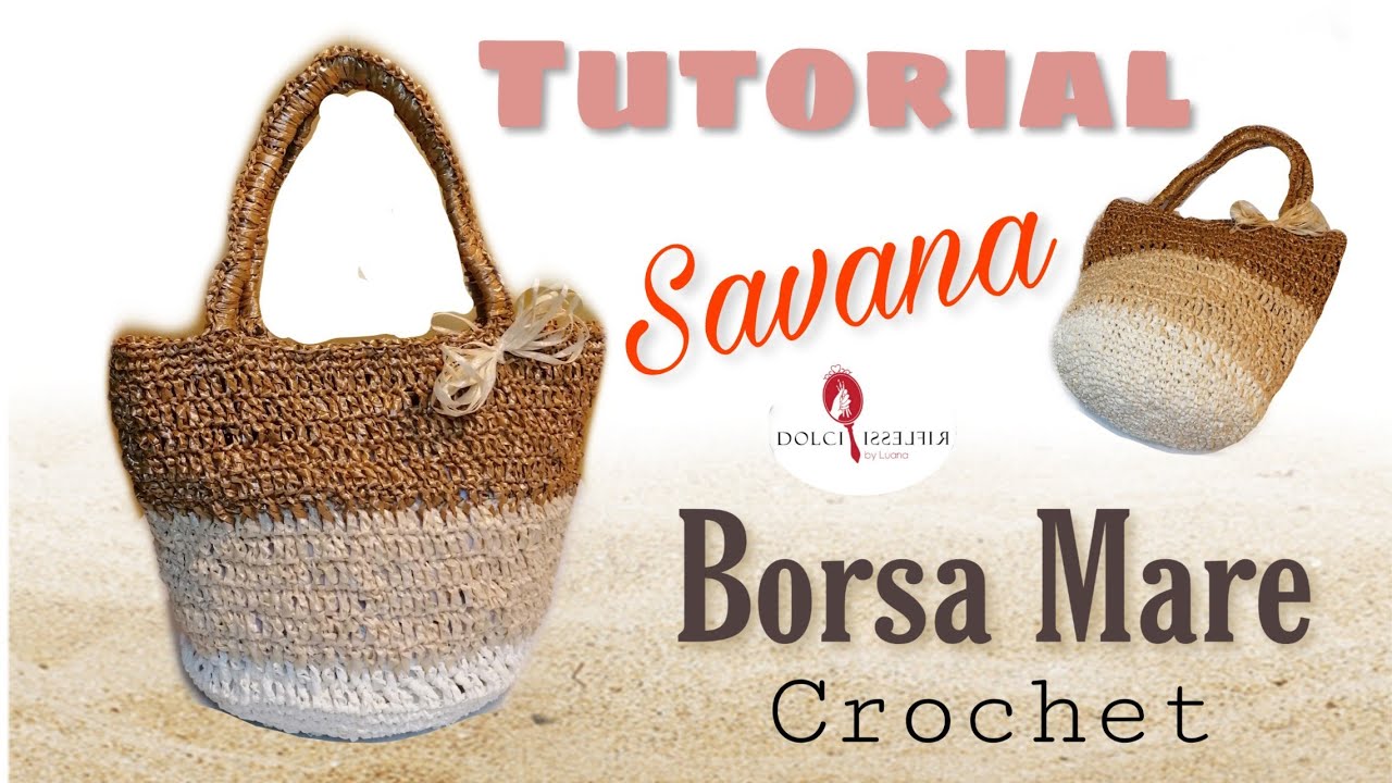 Tutorial Borsa Mare Savana -uncinetto rafia